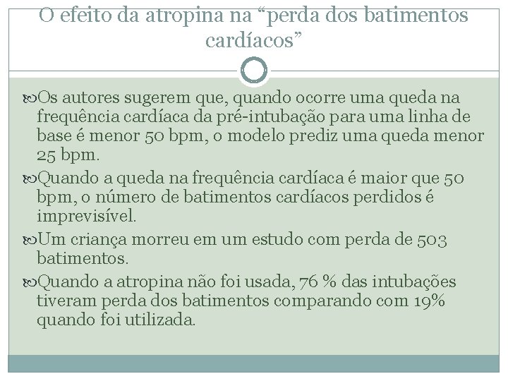 O efeito da atropina na “perda dos batimentos cardíacos” Os autores sugerem que, quando