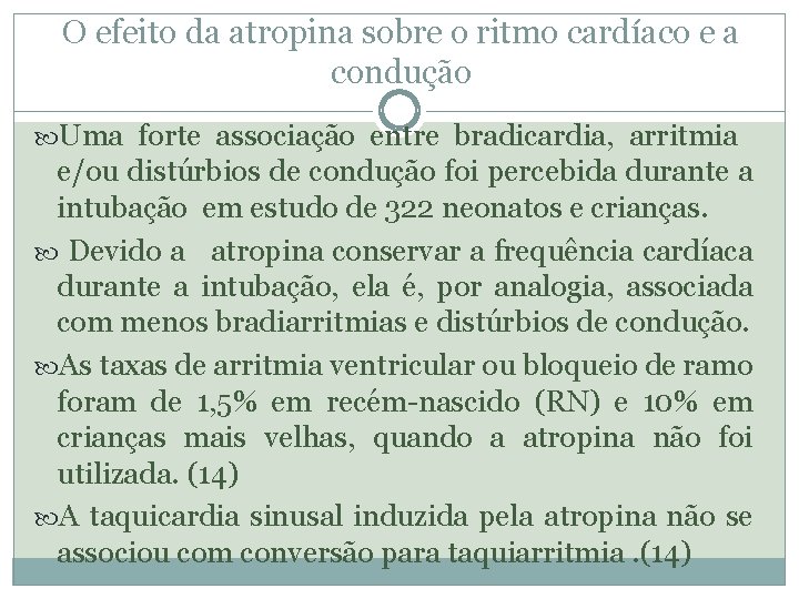 O efeito da atropina sobre o ritmo cardíaco e a condução Uma forte associação