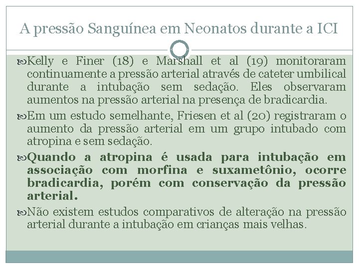 A pressão Sanguínea em Neonatos durante a ICI Kelly e Finer (18) e Marshall