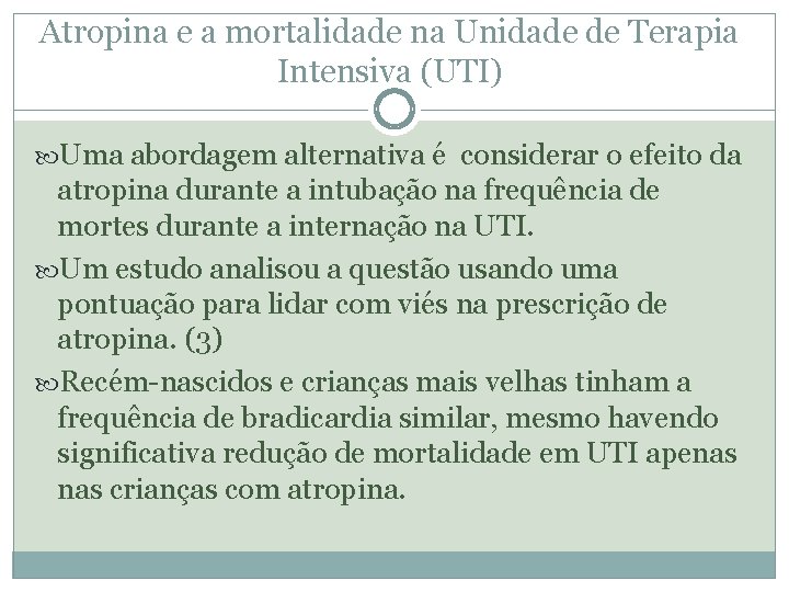 Atropina e a mortalidade na Unidade de Terapia Intensiva (UTI) Uma abordagem alternativa é