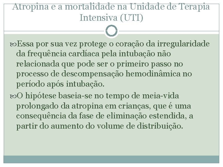 Atropina e a mortalidade na Unidade de Terapia Intensiva (UTI) Essa por sua vez