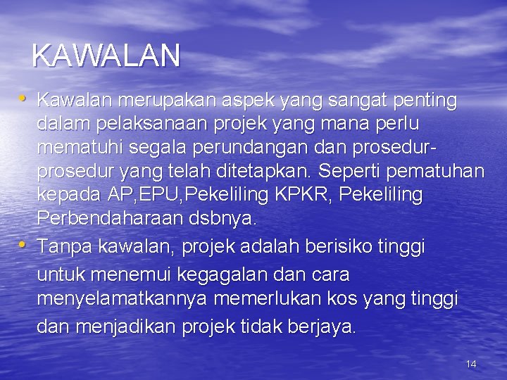 KAWALAN • Kawalan merupakan aspek yang sangat penting • dalam pelaksanaan projek yang mana