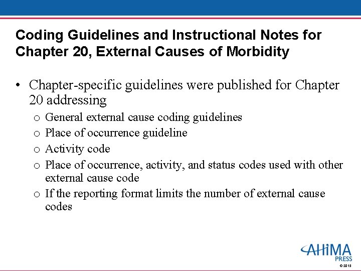 Coding Guidelines and Instructional Notes for Chapter 20, External Causes of Morbidity • Chapter-specific