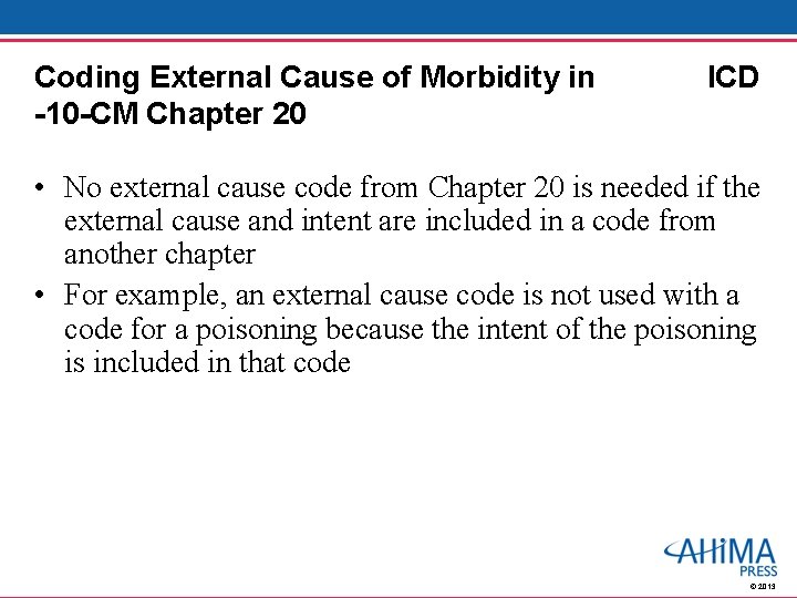 Coding External Cause of Morbidity in -10 -CM Chapter 20 ICD • No external