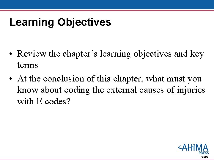 Learning Objectives • Review the chapter’s learning objectives and key terms • At the