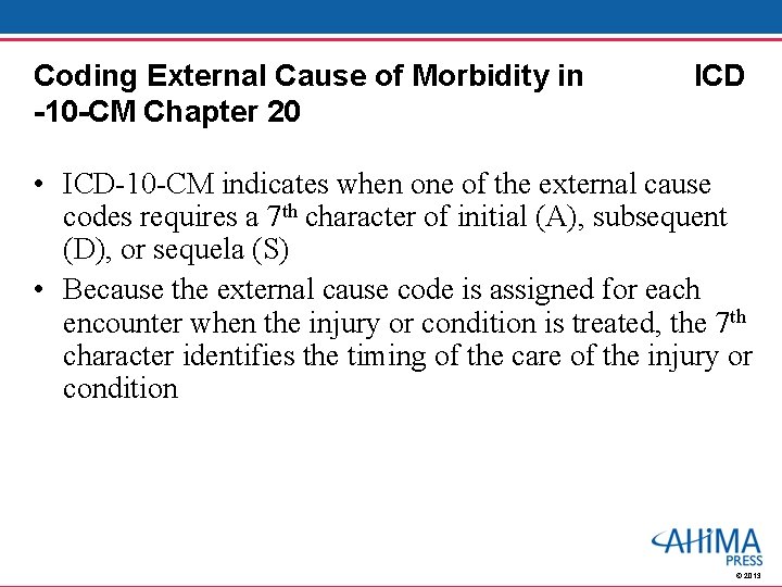 Coding External Cause of Morbidity in -10 -CM Chapter 20 ICD • ICD-10 -CM