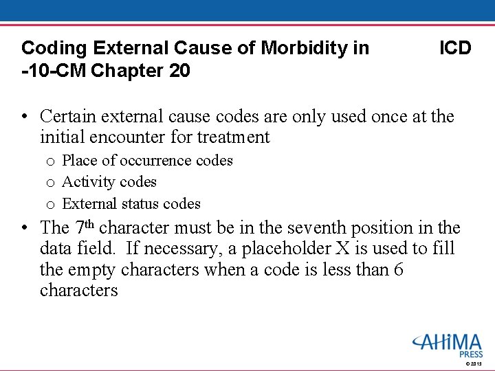 Coding External Cause of Morbidity in -10 -CM Chapter 20 ICD • Certain external