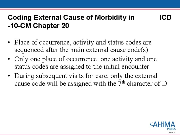 Coding External Cause of Morbidity in -10 -CM Chapter 20 ICD • Place of