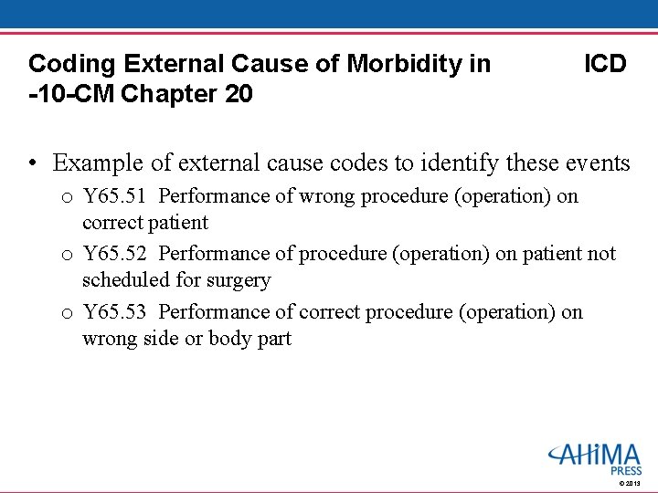 Coding External Cause of Morbidity in -10 -CM Chapter 20 ICD • Example of