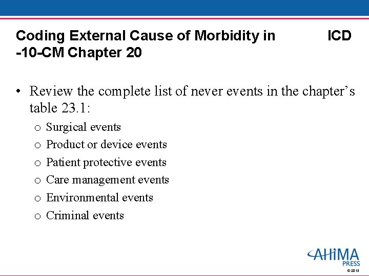 Coding External Cause of Morbidity in -10 -CM Chapter 20 ICD • Review the
