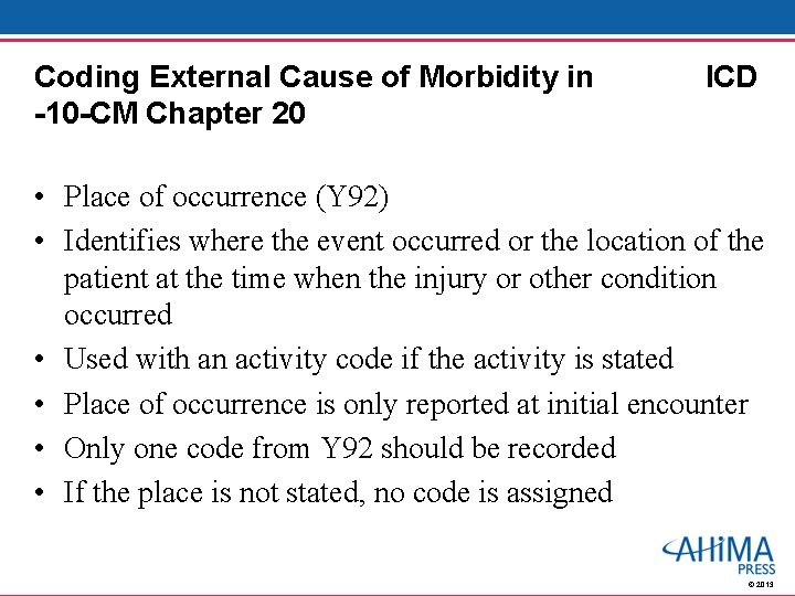 Coding External Cause of Morbidity in -10 -CM Chapter 20 ICD • Place of