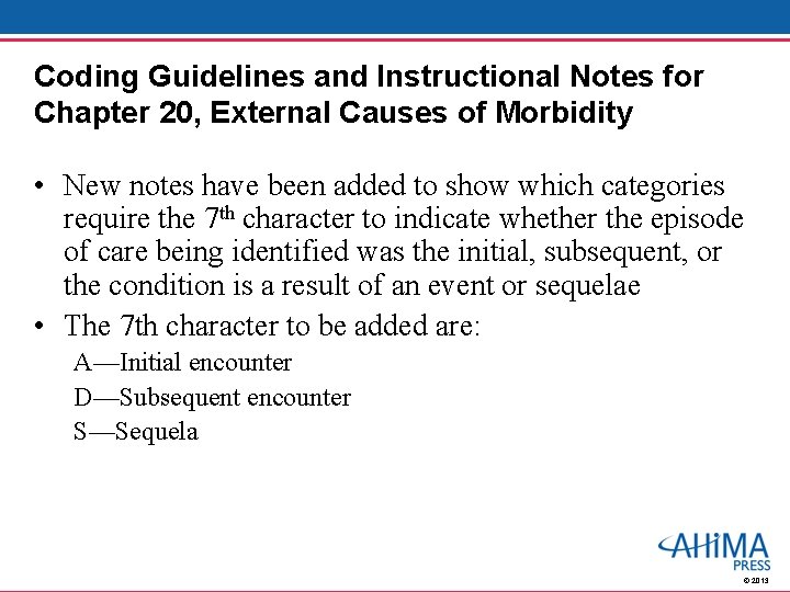 Coding Guidelines and Instructional Notes for Chapter 20, External Causes of Morbidity • New