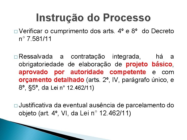 Instrução do Processo � Verificar o cumprimento dos arts. 4º e 8º do Decreto