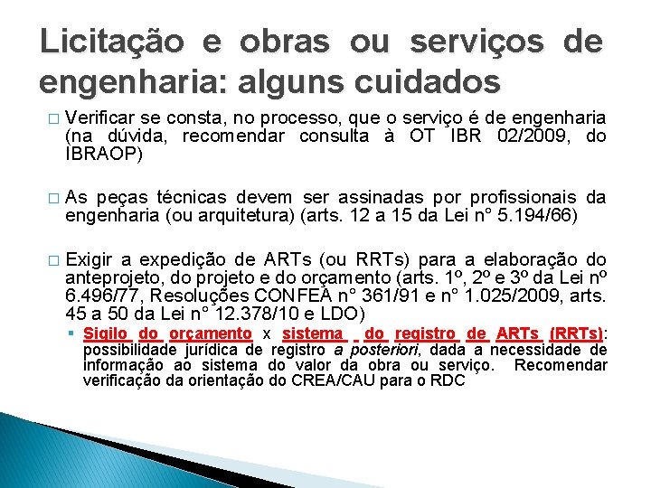 Licitação e obras ou serviços de engenharia: alguns cuidados � Verificar se consta, no