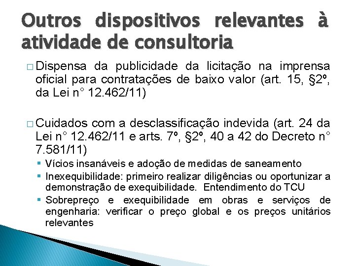 Outros dispositivos relevantes à atividade de consultoria � Dispensa da publicidade da licitação na