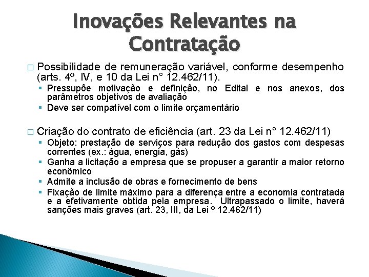 Inovações Relevantes na Contratação � Possibilidade de remuneração variável, conforme desempenho (arts. 4º, IV,