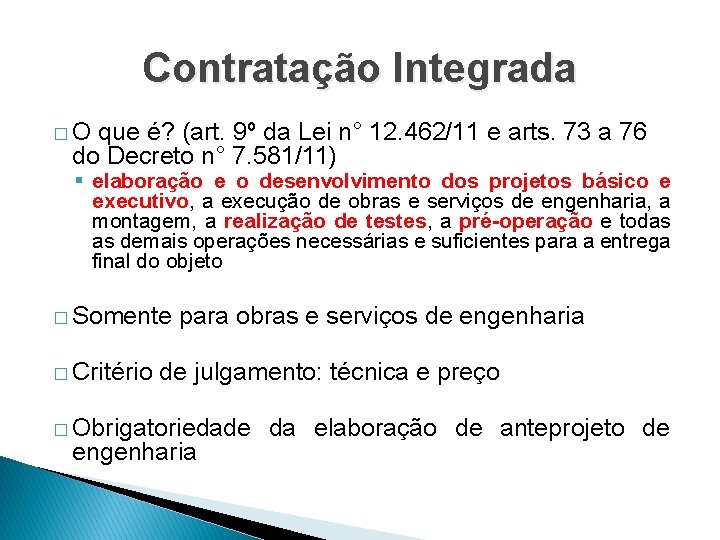 Contratação Integrada �O que é? (art. 9º da Lei n° 12. 462/11 e arts.