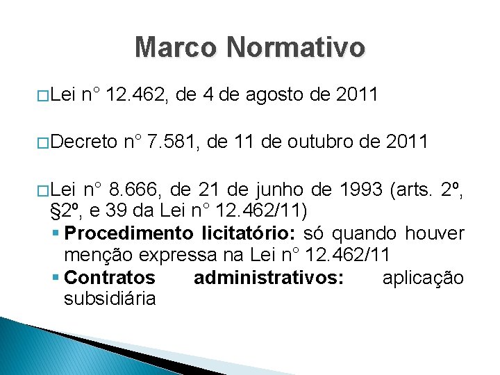 Marco Normativo � Lei n° 12. 462, de 4 de agosto de 2011 �