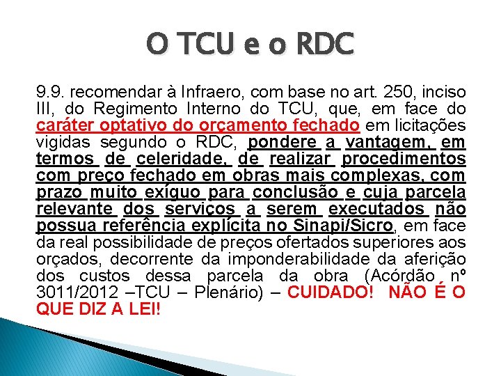 O TCU e o RDC 9. 9. recomendar à Infraero, com base no art.