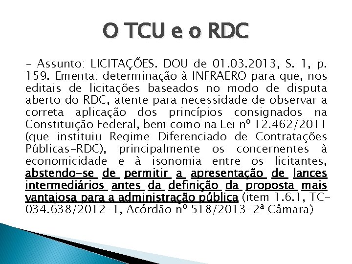 O TCU e o RDC - Assunto: LICITAÇÕES. DOU de 01. 03. 2013, S.