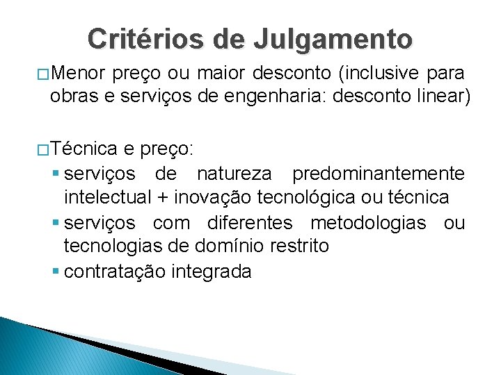 Critérios de Julgamento � Menor preço ou maior desconto (inclusive para obras e serviços