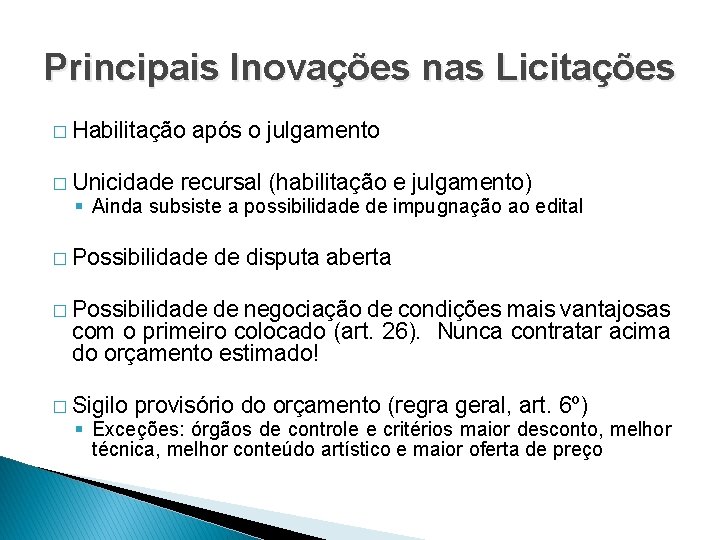 Principais Inovações nas Licitações � Habilitação � Unicidade após o julgamento recursal (habilitação e