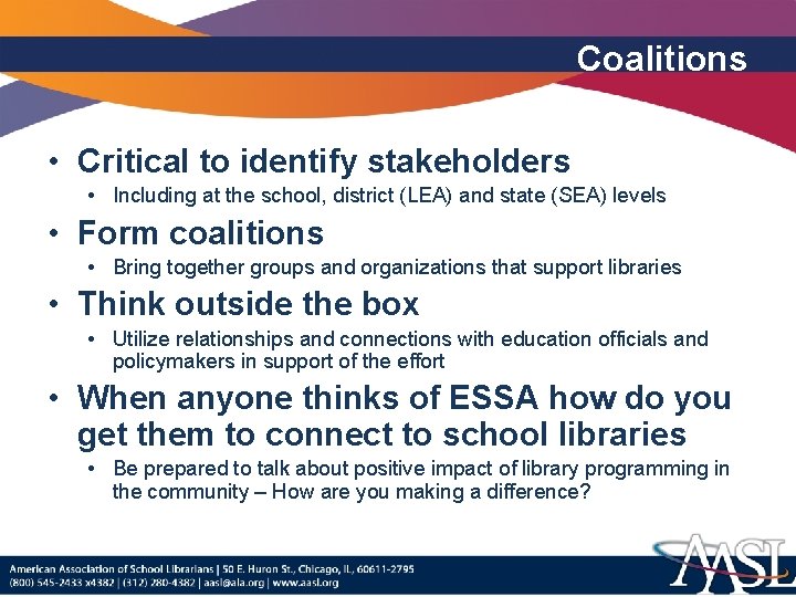 Coalitions • Critical to identify stakeholders • Including at the school, district (LEA) and