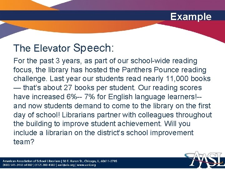 Example The Elevator Speech: For the past 3 years, as part of our school-wide