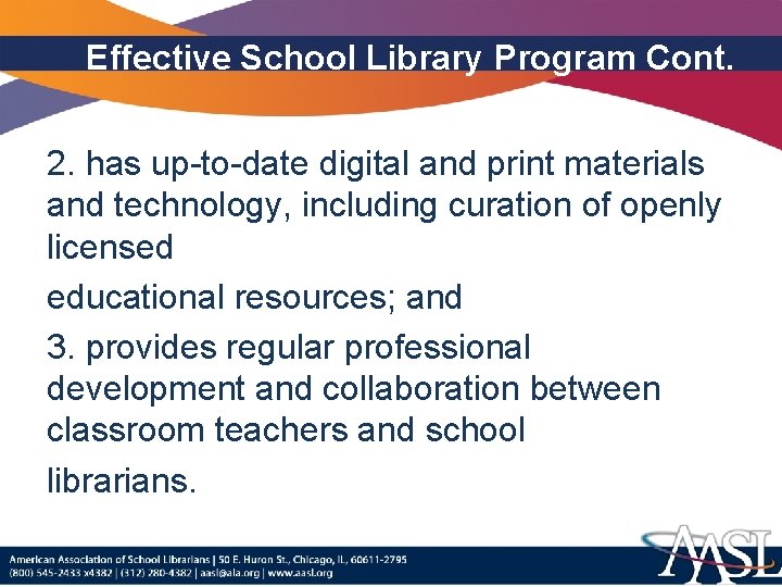 Effective School Library Program Cont. 2. has up-to-date digital and print materials and technology,