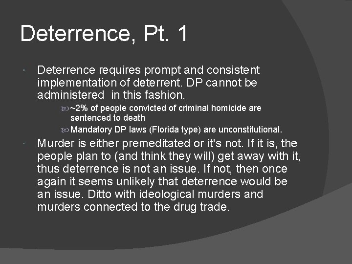 Deterrence, Pt. 1 Deterrence requires prompt and consistent implementation of deterrent. DP cannot be