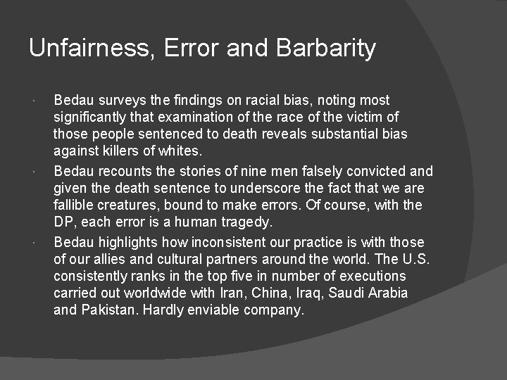 Unfairness, Error and Barbarity Bedau surveys the findings on racial bias, noting most significantly