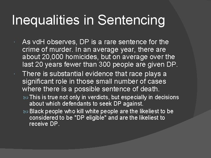 Inequalities in Sentencing As vd. H observes, DP is a rare sentence for the