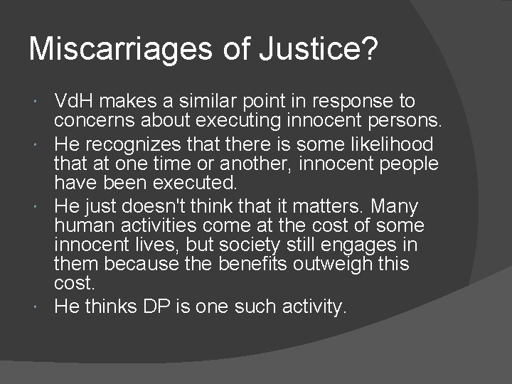 Miscarriages of Justice? Vd. H makes a similar point in response to concerns about