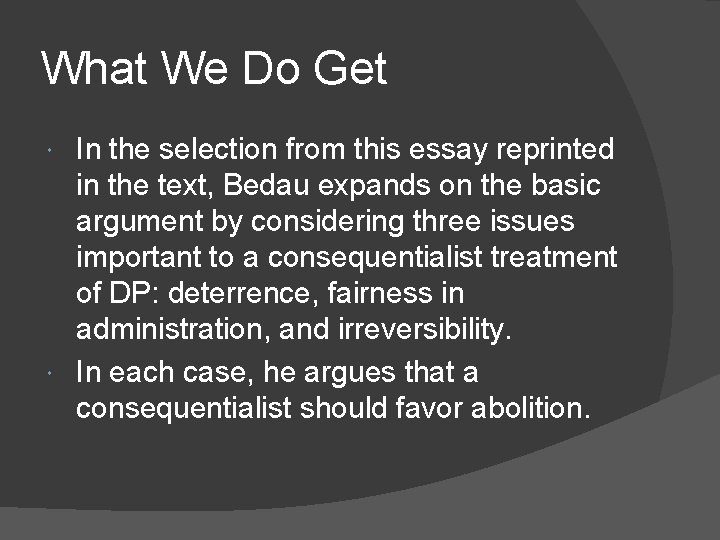 What We Do Get In the selection from this essay reprinted in the text,