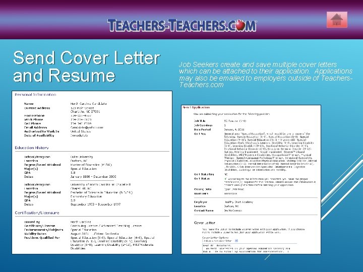 Send Cover Letter and Resume Job Seekers create and save multiple cover letters which