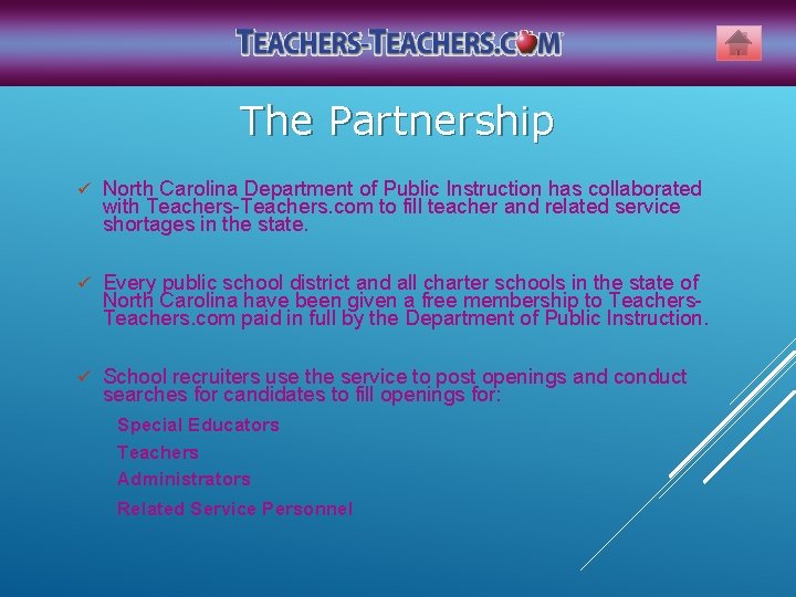 The Partnership ü North Carolina Department of Public Instruction has collaborated with Teachers-Teachers. com
