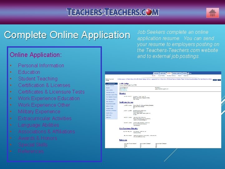 Complete Online Application: • • • • Personal Information Education Student Teaching Certification &