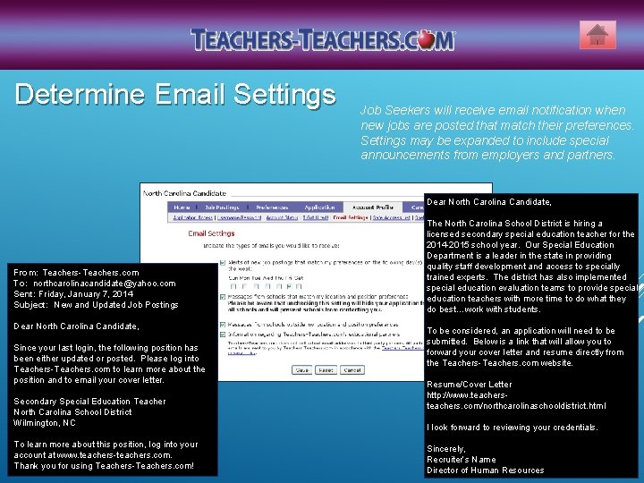 Determine Email Settings Job Seekers will receive email notification when new jobs are posted