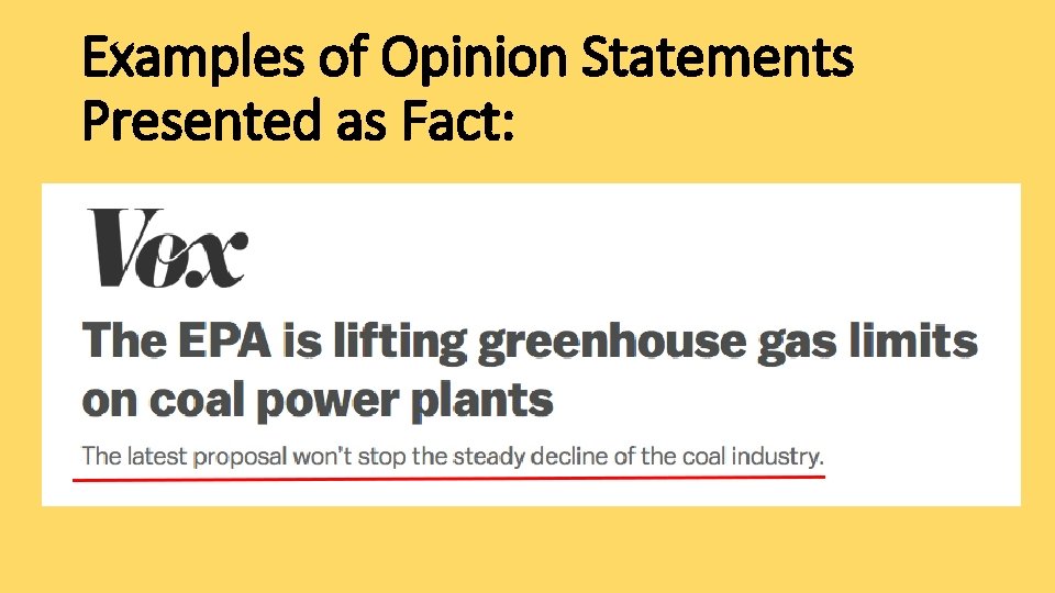 Examples of Opinion Statements Presented as Fact: 