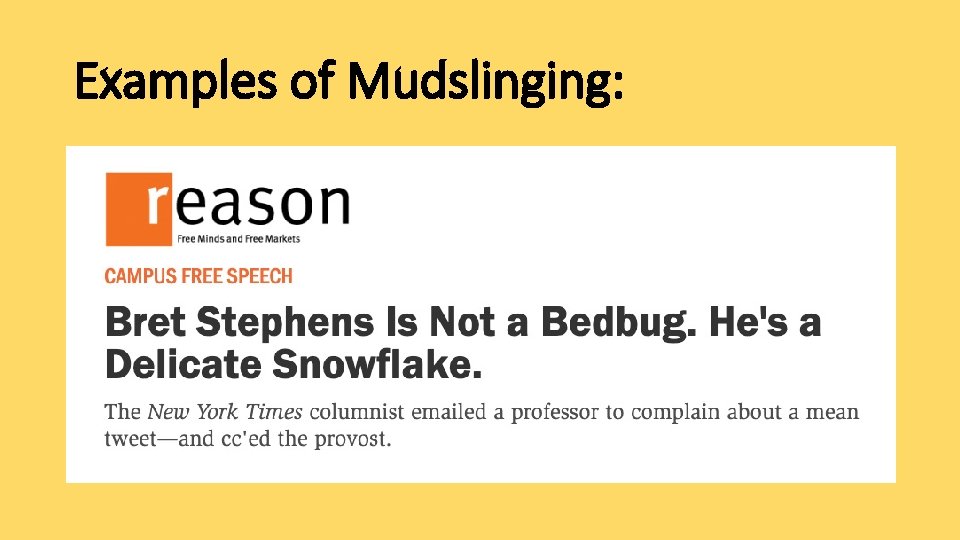 Examples of Mudslinging: 