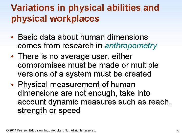 Variations in physical abilities and physical workplaces • Basic data about human dimensions comes