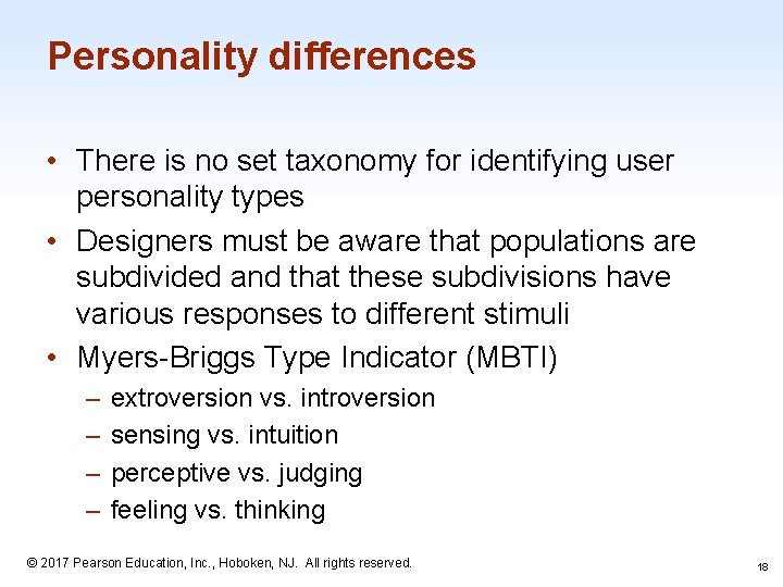 Personality differences • There is no set taxonomy for identifying user personality types •