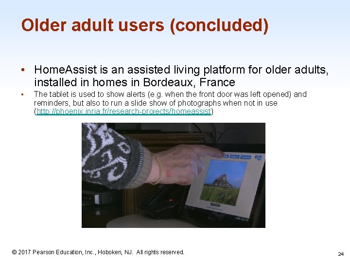 Older adult users (concluded) • Home. Assist is an assisted living platform for older