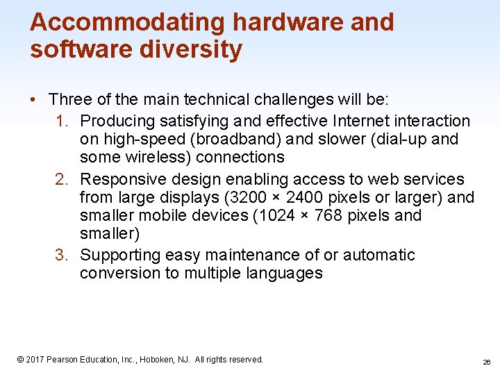 Accommodating hardware and software diversity • Three of the main technical challenges will be: