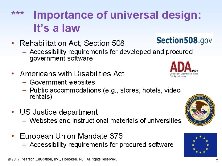 *** Importance of universal design: It’s a law • Rehabilitation Act, Section 508 –