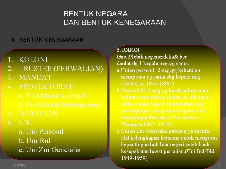 BENTUK NEGARA DAN BENTUK KENEGARAAN B. BENTUK KENEGARAAN 1. 2. 3. 4. KOLONI TRUSTEE