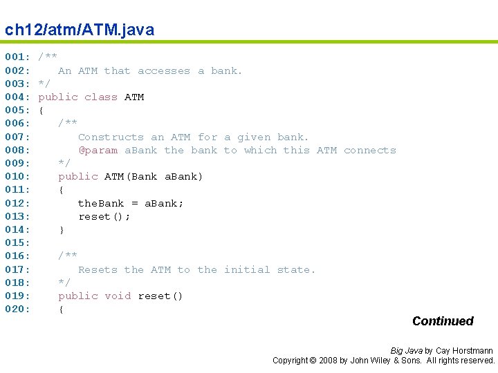 ch 12/atm/ATM. java 001: 002: 003: 004: 005: 006: 007: 008: 009: 010: 011: