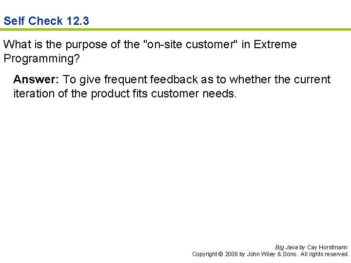 Self Check 12. 3 What is the purpose of the "on-site customer" in Extreme