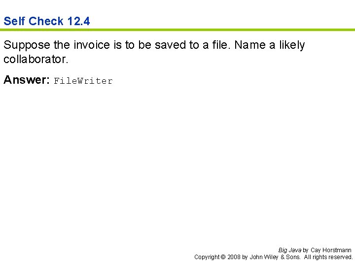 Self Check 12. 4 Suppose the invoice is to be saved to a file.