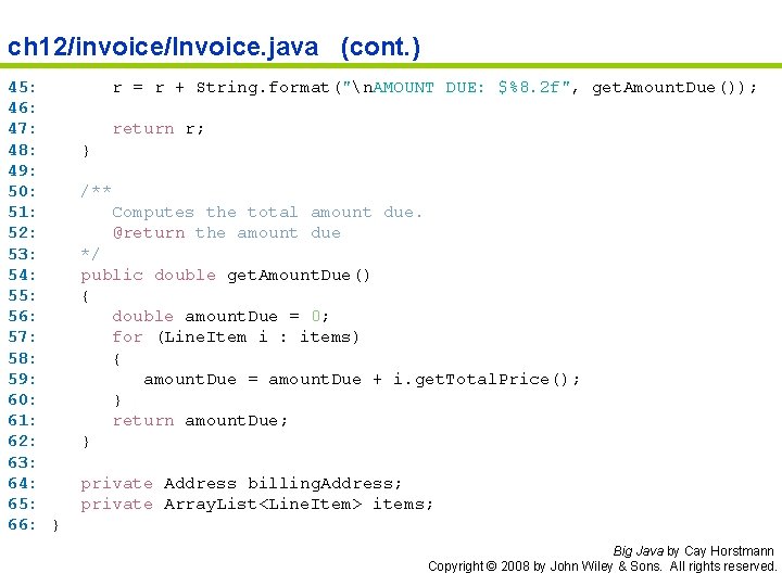 ch 12/invoice/Invoice. java (cont. ) 45: 46: 47: 48: 49: 50: 51: 52: 53:
